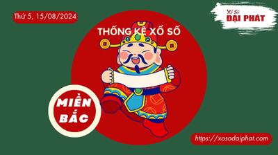 Thống Kê XSMB 15/08/2024 Thứ 5 - Phân Tích KQ Xổ Số Miền Bắc