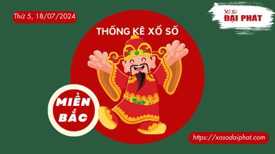 Thống Kê XSMB 18/07/2024 Thứ 5 - Phân Tích KQ Xổ Số Miền Bắc