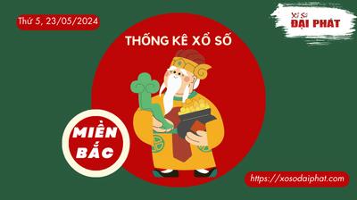 Thống Kê XSMB 23/05/2024 Thứ 5 - Phân Tích KQ Xổ Số Miền Bắc