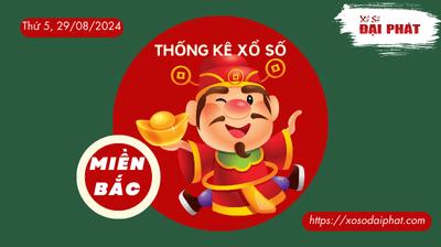 Thống Kê XSMB 29/08/2024 Thứ 5 - Phân Tích KQ Xổ Số Miền Bắc