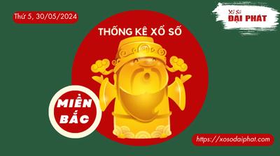 Thống Kê XSMB 30/05/2024 Thứ 5 - Phân Tích KQ Xổ Số Miền Bắc