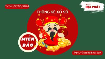 Thống Kê XSMB 07/06/2024 Thứ 6 - Phân Tích KQ Xổ Số Miền Bắc