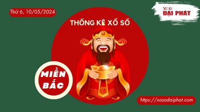 Thống Kê XSMB 10/05/2024 Thứ 6 - Phân Tích KQ Xổ Số Miền Bắc