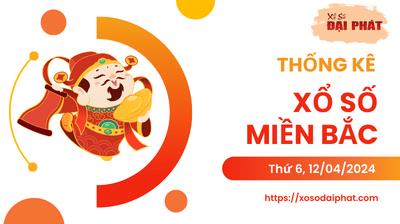 Thống Kê XSMB 12/04/2024 Thứ 6 - Phân Tích KQ Xổ Số Miền Bắc