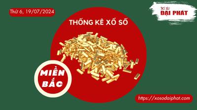 Thống Kê XSMB 19/07/2024 Thứ 6 - Phân Tích KQ Xổ Số Miền Bắc