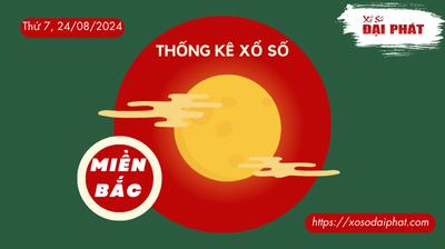 Thống Kê XSMB 24/08/2024 Thứ 7  - Phân Tích KQ Xổ Số Miền Bắc