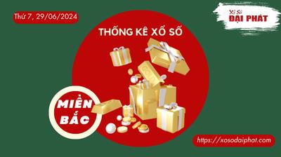 Thống Kê XSMB 29/06/2024 Thứ 7  - Phân Tích KQ Xổ Số Miền Bắc