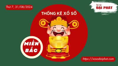 Thống Kê XSMB 31/08/2024 Thứ 7  - Phân Tích KQ Xổ Số Miền Bắc