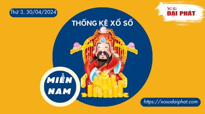 Thống Kê Xổ Số Miền Nam 30/04/2024 - Thống Kê XSMN Thứ 3