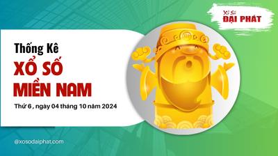 Thống Kê Xổ Số Miền Nam 04/10/2024 - Thống Kê XSMN Thứ 6