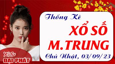 Thống Kê Xổ Số Miền Trung 03/09/2023 - Thống Kê XSMT Chủ Nhật