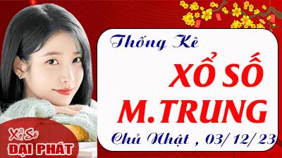 Thống Kê Xổ Số Miền Trung 03/12/2023 - Thống Kê XSMT Chủ Nhật