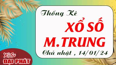 Thống Kê Xổ Số Miền Trung 14/01/2024 - Thống Kê XSMT Chủ Nhật