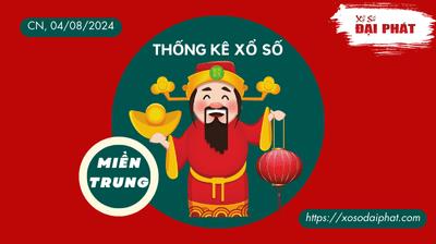 Thống Kê Xổ Số Miền Trung 04/08/2024 - Thống Kê XSMT Chủ Nhật