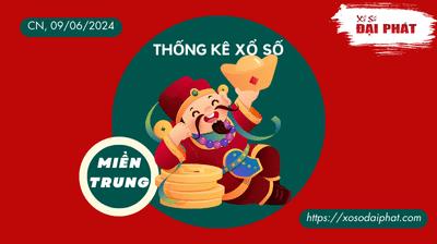 Thống Kê Xổ Số Miền Trung 09/06/2024 - Thống Kê XSMT Chủ Nhật