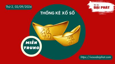 Thống Kê Xổ Số Miền Trung 02/09/2024 - Thống Kê XSMT Thứ 2