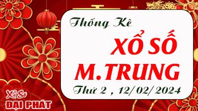 Thống Kê Xổ Số Miền Trung 12/02/2024 - Thống Kê XSMT Thứ 2