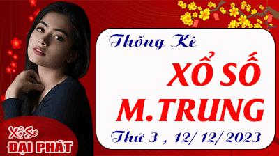 Thống Kê Xổ Số Miền Trung 12/12/2023 - Thống Kê XSMT Thứ 3