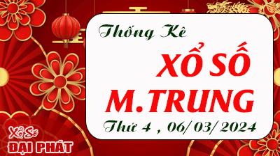 Thống Kê Xổ Số Miền Trung 06/03/2024 - Thống Kê XSMT Thứ 4