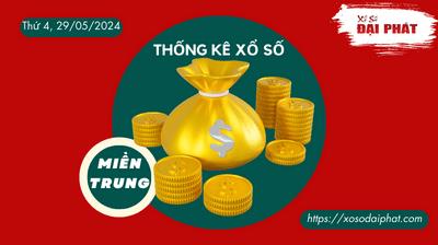 Thống Kê Xổ Số Miền Trung 29/05/2024 - Thống Kê XSMT Thứ 4