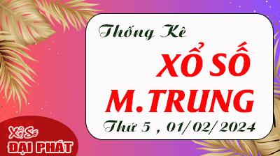 Thống Kê Xổ Số Miền Trung 01/02/2024 - Thống Kê XSMT Thứ 5