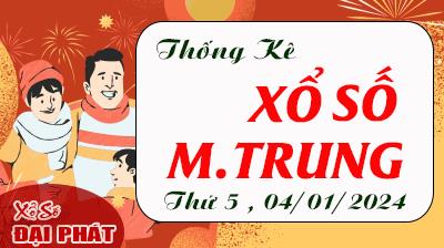 Thống Kê Xổ Số Miền Trung 04/01/2024 - Thống Kê XSMT Thứ 5