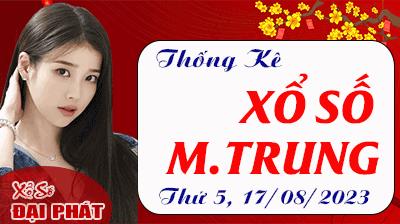 Thống Kê Xổ Số Miền Trung 17/08/2023 - Thống Kê XSMT Thứ 5