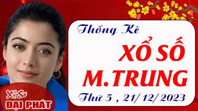 Thống Kê Xổ Số Miền Trung 21/12/2023 - Thống Kê XSMT Thứ 5