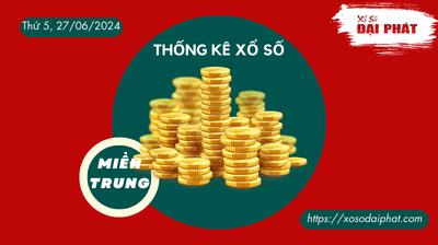 Thống Kê Xổ Số Miền Trung 27/06/2024 - Thống Kê XSMT Thứ 5