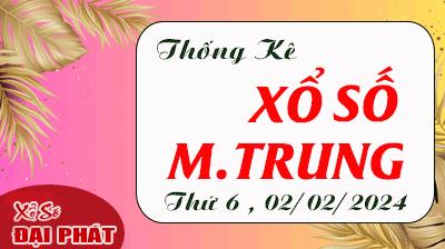 Thống Kê Xổ Số Miền Trung 02/02/2024 - Thống Kê XSMT Thứ 6