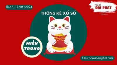 Thống Kê Xổ Số Miền Trung 18/05/2024 - Thống Kê XSMT Thứ 7