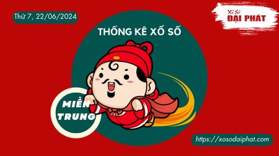 Thống Kê Xổ Số Miền Trung 22/06/2024 - Thống Kê XSMT Thứ 7