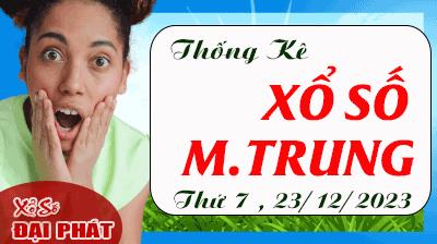 Thống Kê Xổ Số Miền Trung 23/12/2023 - Thống Kê XSMT Thứ 7