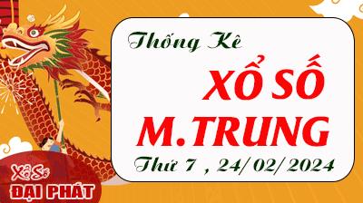 Thống Kê Xổ Số Miền Trung 24/02/2024 - Thống Kê XSMT Thứ 7